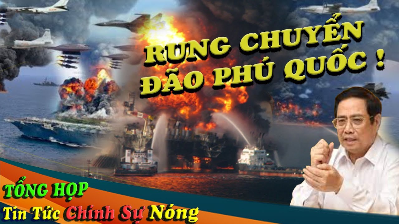 🔴RUNG CHUYỂN ĐÃO PHÚ QUỐC ! TÀU TẢI LỚN TQ CHỨA ĐẦY VŨ KHÍ PHÁT NỔ KHÓI LỮA NGÙN NGỤT TẠI BONSOM CPC