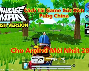 [Sausage Man China] – Cách Tải Game Xúc Xích PUBG China Cho Androi Mới Nhất 2021