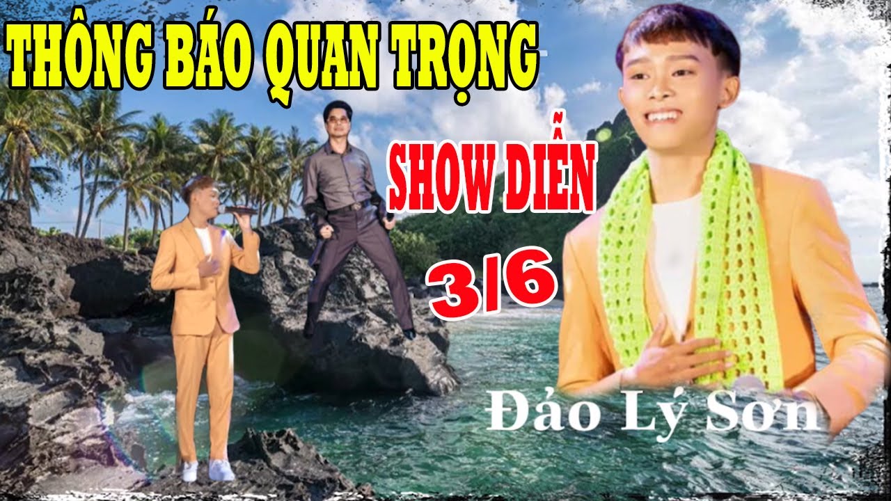 🧡 THÔNG BÁO QUAN TRỌNG VỀ SHOW DIỄN HỒ VĂN CƯỜNG CÙNG 2 THẦY ANH BA NGỌC SƠN 2/6 TẠI ĐẢO LÝ SƠN.