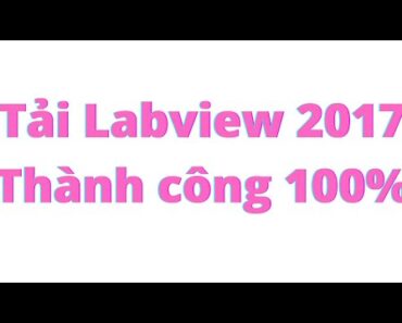 Tải Labview 2017 full crack – Tải nhanh, tốc độ cao