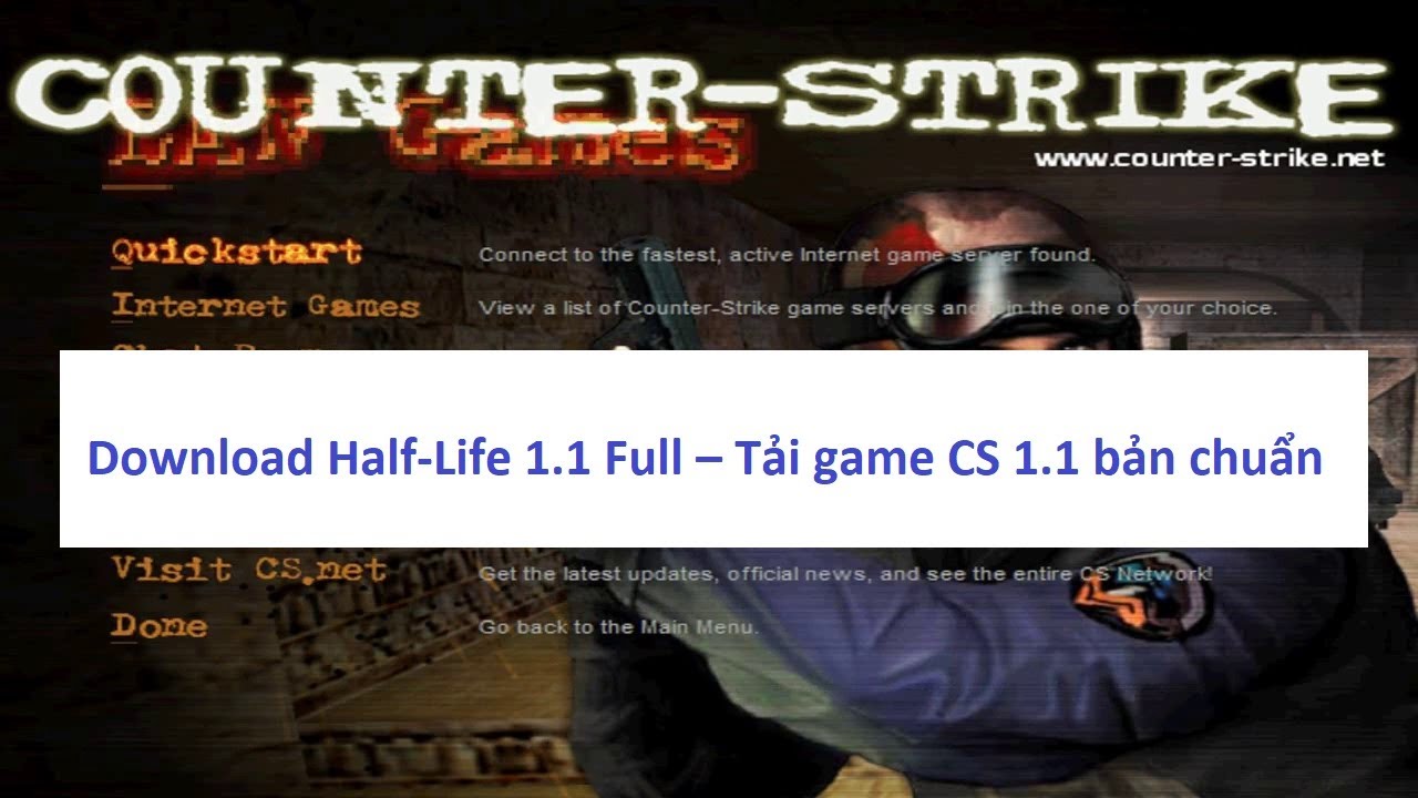 Tải game Half Life 1.1, Cài game CS 1.1 Bản Chuẩn Win 11