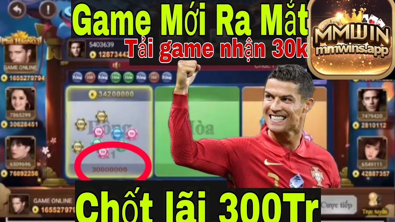 Tải mmwin: Kiếm Lãi 300Tr Qúa Dễ Tải Game Nhận Free 30K