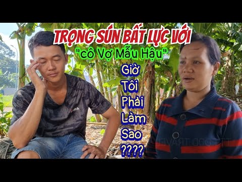 Thôi xong: Trọng Sún bất lực với cô Vợ Mẫu Hậu. Liệu có chịu đựng nổi