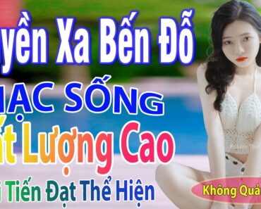 Thuyền Xa Bến Đỗ ➤ LK Nhạc Sống Thôn Quê Siêu Người Mẫu Nóng Bỏng 2022 Remix, Chọn Lọc TOÀN BÀI HAY