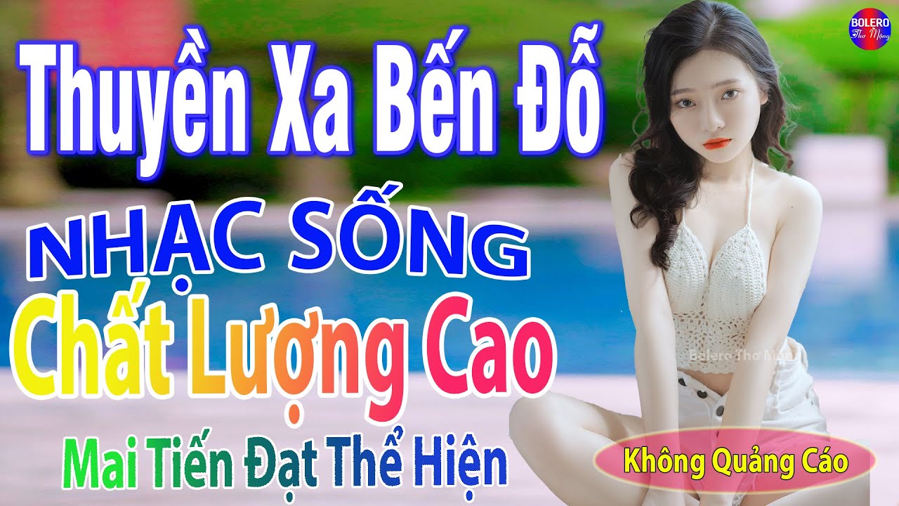 Thuyền Xa Bến Đỗ ➤ LK Nhạc Sống Thôn Quê Siêu Người Mẫu Nóng Bỏng 2022 Remix, Chọn Lọc TOÀN BÀI HAY