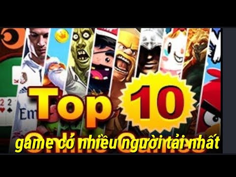 Top 10 Game Mobile có lượt tải nhiều nhất thế giới 2022