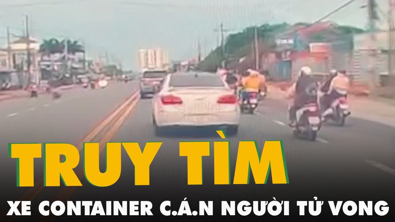 Truy tìm xe container cán chồng và con tử vong, vợ nguy kịch ở Bình Dương