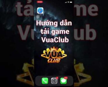 VUACLUB || Hướng dẫn tải game VuaClub về các thiết bị iphone/ipad/ios..( Top247 – 0353.000.000 )