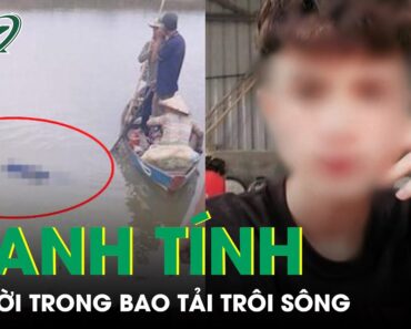 Vụ Người Trong Bao Tải Trôi Sông Mã, Thanh Hóa: Đã Xác Định Được Danh Tính Nạn Nhân | SKĐS