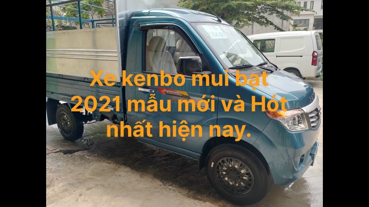 XE TAI KENBO MUI BẠT 990KG RA MẮT THÁNG 5/2021. MẪU XE KHÔNG CÓ ĐỐI THỦ CÙNG PHÂN KHÚC.