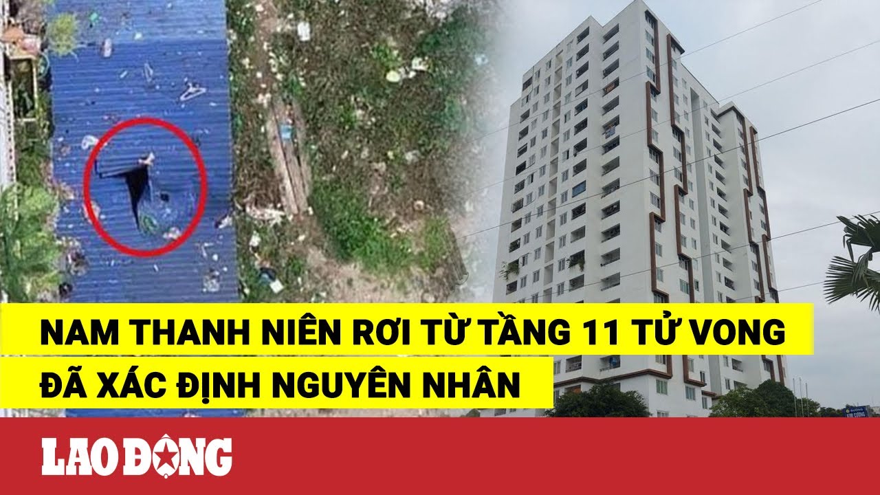 Xác định nguyên nhân nam thanh niên tử vong do rơi từ tầng 11 chung cư xuống | BLĐ