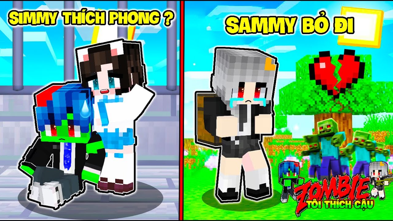 ZOMBIE TÔI THÍCH CẬU TẬP 5: SIMMY THÍCH PHONG CẬN*SAMMY BỎ NHÀ ĐI VÀ GẶP NGUY HIỂM TRONG MINECRAFT