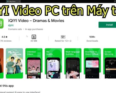 iQIYI Video – – Cách tải và dùng trên Máy tính Windows nhẹ, cực mượt